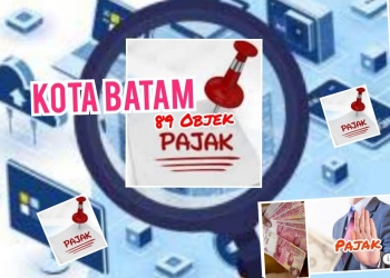 89 Objek Pajak di Batam Tidak Terdaftar Sebagai Wajib Pajak
